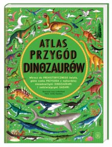Książka Atlas przygód dinozaurów – Nasza Księgarnia
