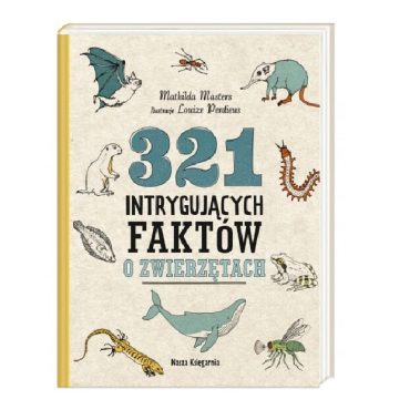 Książka 321 intrygujących faktów o zwierzętach – Nasza Księgarnia