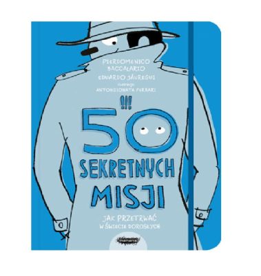 Książka 50 sekretnych misji. Jak przetrwać w świecie dorosłych – Mamania