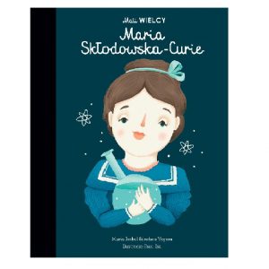 Książka Mali WIELCY Maria Skłodowska – Curie – Smart Books