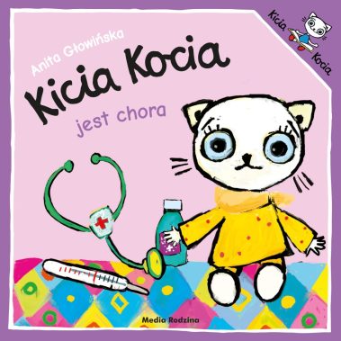Książka Kicia Kocia jest chora od wydawnictwa Media Rodzina