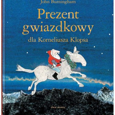 Książka Prezent gwiazdkowy dla Korneliusza Klopsa od wydawnictwa Dwie Siostry