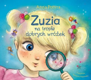 Książka Zuzia na tropie dobrych wróżek od wydawnictwa Skrzat