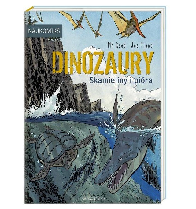 Książka Dinozaury skamieliny i pióra od wydawnictwa Nasza Księgarnia