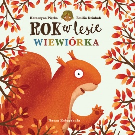 Książka Rok w lesie. Wiewiórka – Nasza Księgarnia