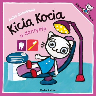 Książka Kicia Kocia u dentysty od wydawnictwa Media Rodzina