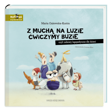 Książka Z muchą na luzie ćwiczymy buzie, czyli zabawy… od wydawnictwa Nasza Księgarnia